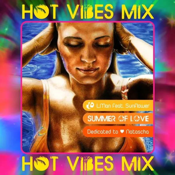 LMania feat. Sunflower - Summer Of Love (Hot Vibes Mix) LMania feat. Sunflower - Summer Of Love (Hot Vibes Mix)
