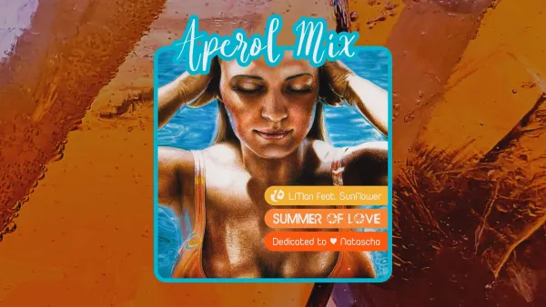 LMania feat. Sunflower - Summer Of Love (Aperol Mix) LMania feat. Sunflower - Summer Of Love (Aperol Mix)